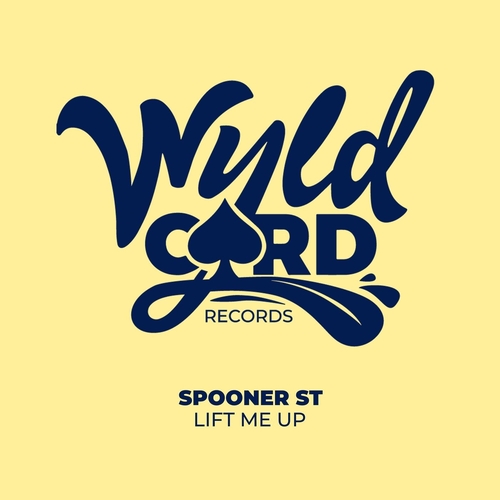 Spooner Street - Lift Me Up [WYLD136D]